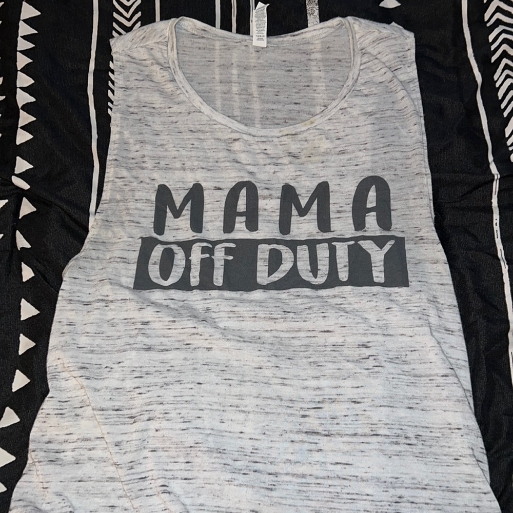 “ Mama off duty “ graphic tank top.